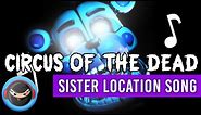FNAF SISTER LOCATION SONG "Circus of the Dead" (LYRICS)