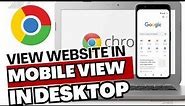 Enable Mobile View For Websites | Chrome Mobile View Extension