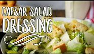 How To Make The BEST Caesar Salad Dressing At Home 🥗