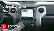 How To Use Dynamic Navigation in the Toyota Multimedia System