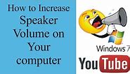 How to increase speaker volume windows 7 in your PC