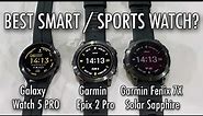 Best Smart Sports Watch - Samsung Galaxy Watch 5 Pro vs Garmin Epix 2 Pro vs Fenix 7X Solar Sapphire