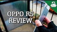 Oppo R5 Review!