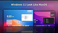 Windows 11 Look Like MacOS | Mac Theme For Windows 11