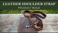 Leather Shoulder Strap Build
