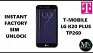SIM Unlock T-Mobile LG K20 Plus TP260 - No Device Unlock App Needed!
