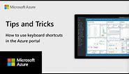 How to use keyboard shortcuts in the Azure portal | Azure Tips & Tricks