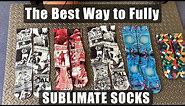 The Best Way to Fully SUBLIMATE SOCKS