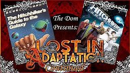 The Hitchhiker's Guide to the Galaxy Continued, Lost in Adaptation ~ The Dom