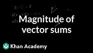 Magnitude of vector sums | Vectors | Precalculus | Khan Academy