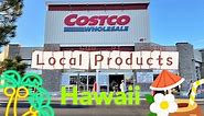 What can you find at Costco in Hawaii - Part 3 Hawaii Local Products