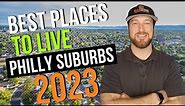 The 7 BEST Philadelphia Suburbs In 2023 - #1 Will SHOCK You!