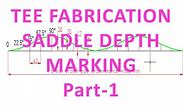 Piping_Tee fabrication/saddle depth/branch hole marking and calculation formula _part -1