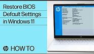 How to Restore BIOS Default Settings in Windows 11 | HP Computer Service | HP Support