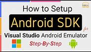 How to setup Android SDK for Visual Studio Android Emulator step by step