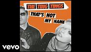 The Ting Tings - That's Not My Name (Napster Acoustic Session Version) (Audio)