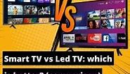 Smart TV vs LED TV: Which Is Better? (2023 Comparison)