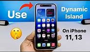 How to Install Dynamic Island on iPhone 11, iPhone12, iPhone13