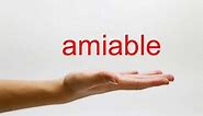 How to Pronounce amiable - American English