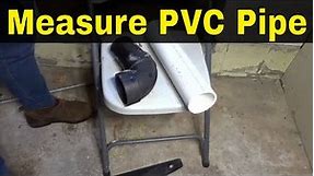 How To Measure PVC Pipe-Measure Pipe And Fittings-Tutorial