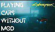 Flying cars without mod! | Cyberpunk 2077 Guide
