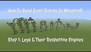 Minecraft: How To Build Giant Robots in 1.15.2+ | Step 1: Legs & Their Respective Engines