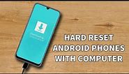 How to Hard Reset Android Phones with Computer in 2024 !