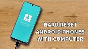 How to Hard Reset Android Phones with Computer in 2024 !