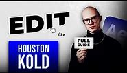 How to Actually Edit like Houston Kold (Full Guide)