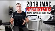 2019 27 inch iMac 6 month later Follow up Review - Which one should you buy?