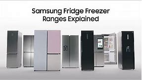 Samsung Fridge Freezer Ranges Explained | Samsung UK
