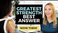 What is Your Greatest Strength? Answer Samples to Ace the Job Interview