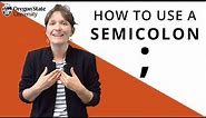 "How to Use a Semicolon": Oregon State Guide to Grammar