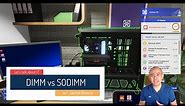 Let's talk about: DIMM vs SODIMM
