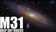 M31 - Andromeda Galaxy - Deep Sky Videos