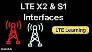 LTE X2 & S1 Interfaces | Learn Interfaces in 4G