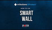 Milestone XProtect - How to Use Smart Wall