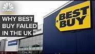 Why Best Buy Failed In The U.K.
