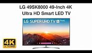 LG 49SK8000 49 inch 4K Ultra HD Smart LED TV Features