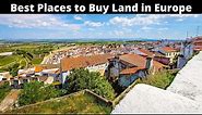 12 Best Places to Buy Land in Europe (Investing or Homesteading)