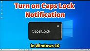 How to Turn on Caps Lock Notification in Windows 10 PC or Laptop