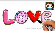 How to Draw LOVE in Bubble Letters | Donut and Cookies