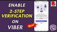 How to Enable 2-Step Verification on Viber (New Update)