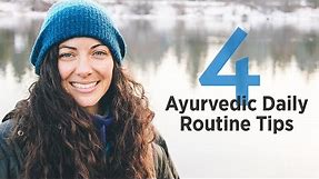 Master Your Daily Routine & Rituals | 4 Tips for Ayurveda Dinacharya