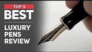 5 Best Luxury Pens of 2024 [ You'll Fall in Love ]