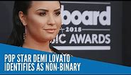 Pop star Demi Lovato identifies as non-binary