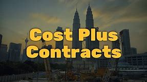 Guide To Cost Plus Contracts