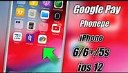 How to download google pay in iphone 6 | How to download phonepe in iphone 6 | google pay for iOS 12