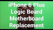 iPhone 6 Plus Logic Board Motherboard Replacement How To Change