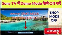 How to disable Shop Mode (Demo Mode) on Sony Bravia TV! Removing / Disabling Sony TV Demo Mode e-pop